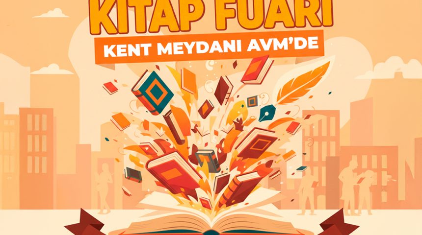KİTAP FUARI KENT MEYDANI AVM’DE KİTAPSEVERLERLE BULUŞTU KİTAP FUARI KENT MEYDANI AVM’DE KİTAPSEVERLERLE BULUŞTU