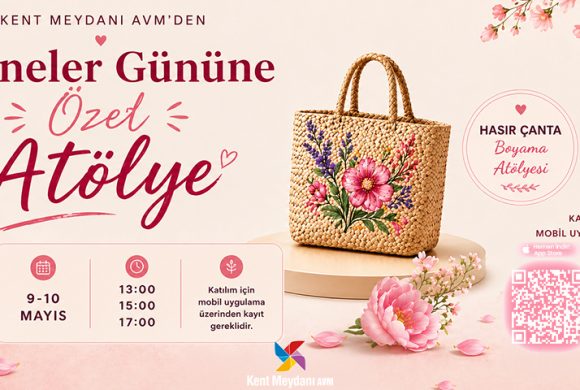 ANNELER GÜNÜ’NE ÖZEL ATÖLYE KENT MEYDANI AVM’DE GERÇEKLEŞTİ